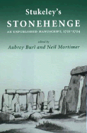 Stukeley's "Stonehenge": An Unpublished Manuscript 1721-1724