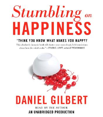 Stumbling on Happiness - Gilbert, Daniel (Read by)