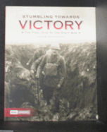 Stumbling Towards Victory: The Final Year of the Great War