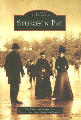 Sturgeon Bay - Weir, Maggie, and The Door County Historical Museum