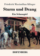 Sturm und Drang: Ein Schauspiel