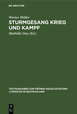 Sturmgesang Krieg und Kampf - Mller, Werner, and Dau, Mathilde (Editor)