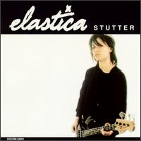 Stutter/Rockunroll - Elastica