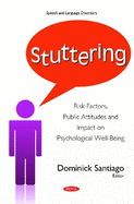 Stuttering: Risk Factors, Public Attitudes & Impact on Psychological Well-Being