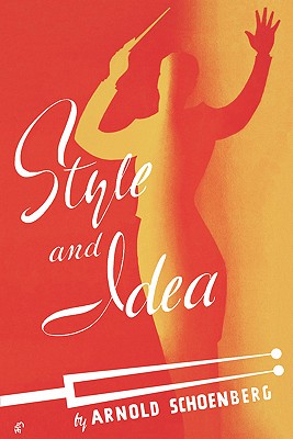 Style and Idea - Schoenberg, Arnold