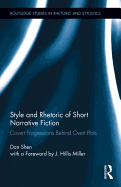 Style and Rhetoric of Short Narrative Fiction: Covert Progressions Behind Overt Plots