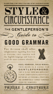 Style & Circumstance: The Gentleperson's Guide to Good Grammar