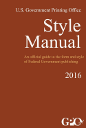 Style Manual: An Official Guide to the Form and Style of Federal Government Publishing