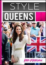 Style Queens: Episode 1 - Kate Middleton