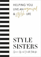 Style Sisters: Helping you live an organised & stylish life