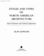 Styles and Types of American Architecture: Social Function and Cultural Expression - Gowans, Alan