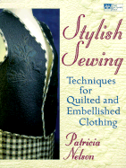 Stylish Sewing: Techniques for Quilted and Embellished Clothing