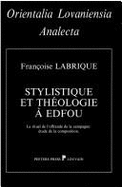 Stylistique Et Theologie a Edfou: Le Rituel de l'Offrande de la Campagne: Etude de la Composition