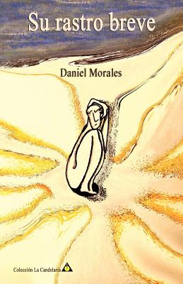 Su rastro breve - Morales, Daniel