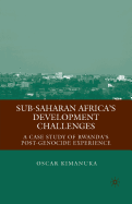 Sub-Saharan Africa's Development Challenges: A Case Study of Rwanda's Post-Genocide Experience