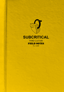 Subcritical: Third Culture Field Notes