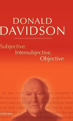 Subjective, Intersubjective, Objective - Davidson, Donald
