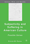 Subjectivity and Suffering in American Culture: Possible Selves