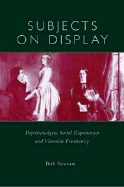 Subjects on Display: Psychoanalysis, Social Expectation, and Victorian Femininity