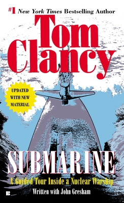 Submarine: A Guided Tour Inside a Nuclear Warship - Clancy, Tom, and Gresham, John