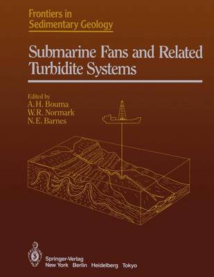 Submarine Fans and Related Turbidite Systems - Bouma, Arnold H (Editor), and Normark, W R (Editor), and Barnes, N E (Editor)