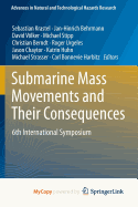 Submarine Mass Movements and Their Consequences: 6th International Symposium