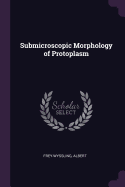 Submicroscopic Morphology of Protoplasm