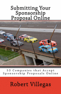 Submitting Your Sponsorship Proposal Online: 53 Companies That Accept Sponsorship Proposals Online - With Links