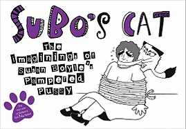 SuBo's Cat: The Imaginings of Susan Boyle's Pampered Pussy