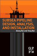 Subsea Pipeline Design, Analysis, and Installation