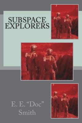 Subspace Explorers - Smith, E.E."Doc"