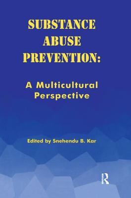 Substance Abuse Prevention: A Multicultural Perspective - Snehendu, Kar