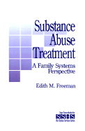 Substance Abuse Treatment: A Family Systems Perspective