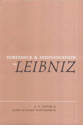 Substance and Individuation in Leibniz - Cover, J A, and O'Leary-Hawthorne, John