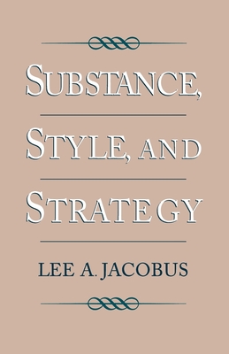 Substance, Style, and Strategy - Jacobus, Lee A