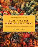 Substance Use Disorder Treatment: Practical Application of Counseling Theory