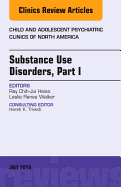 Substance Use Disorders: Part I, an Issue of Child and Adolescent Psychiatric Clinics of North America: Volume 25-3