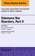 Substance Use Disorders: Part II, an Issue of Child and Adolescent Psychiatric Clinics of North America: Volume 25-4