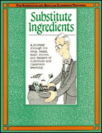 Substitute Ingredients: A Journey Through the Soup, Salad, Main Course and Desert of Subsitute and Classroom Tea
