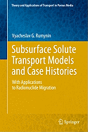 Subsurface Solute Transport Models and Case Histories: With Applications to Radionuclide Migration