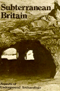 Subterranean Britain: Aspects of Underground Archaeology - Crawford, Harriet, Professor (Editor)