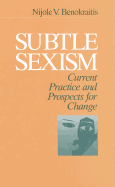 Subtle Sexism: Current Practice and Prospects for Change