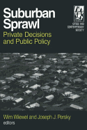 Suburban Sprawl: Private Decisions and Public Policy