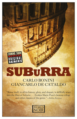 Suburra - Bonini, Carlo, and De Cataldo, Giancarlo de, and Shugaar, Antony (Translated by)