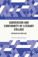 Subversion and Conformity of Literary Collage: Between Cut and Glue