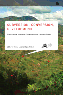 Subversion, Conversion, Development: Cross-Cultural Knowledge Exchange and the Politics of Design