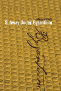 Subway Under Byzantium - Gadd, Maxine