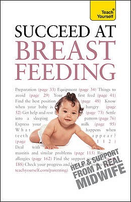 Succeed At Breastfeeding: Teach Yourself - Lim, Pauline