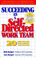 Succeeding as a Self-Directed Work Team - Harper, Bob, and Harper, Ann, and Harber, Ann