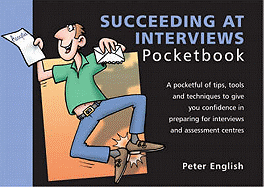 Succeeding at Interviews Pocketbook: Succeeding at Interviews Pocketbook